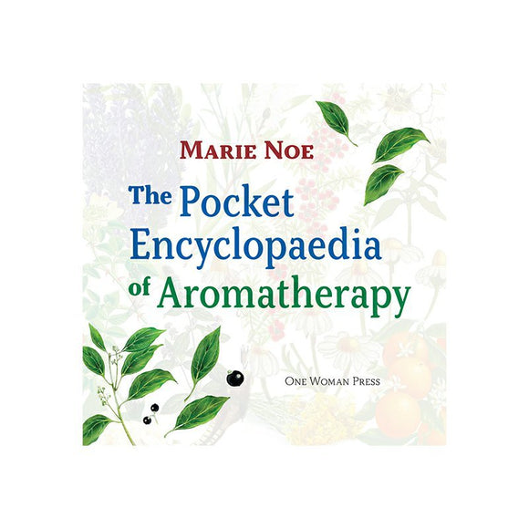 Pocket Encyclopaedia of Aromatherapy by Marie Noe